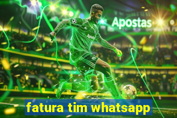 fatura tim whatsapp